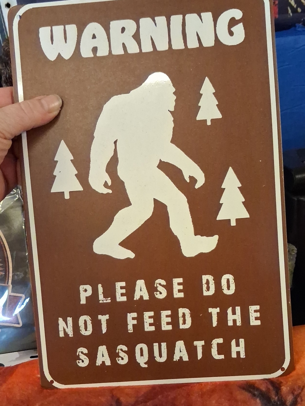 Warning Please Do Not Feed The Sasquatch Sign - Brown & White